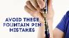 Fountain Pen Mistakes All Beginners Make U0026 How To Avoid Them Gentleman S Gazette