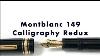 Montblanc 149 Calligraphy Redux