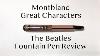 Montblanc Great Characters The Beatles Fountain Pen Review