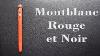 Montblanc Rouge Et Noir Review