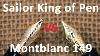 Versus Montblanc Meisterst Ck 149 Vs Sailor King Of Pen Profit